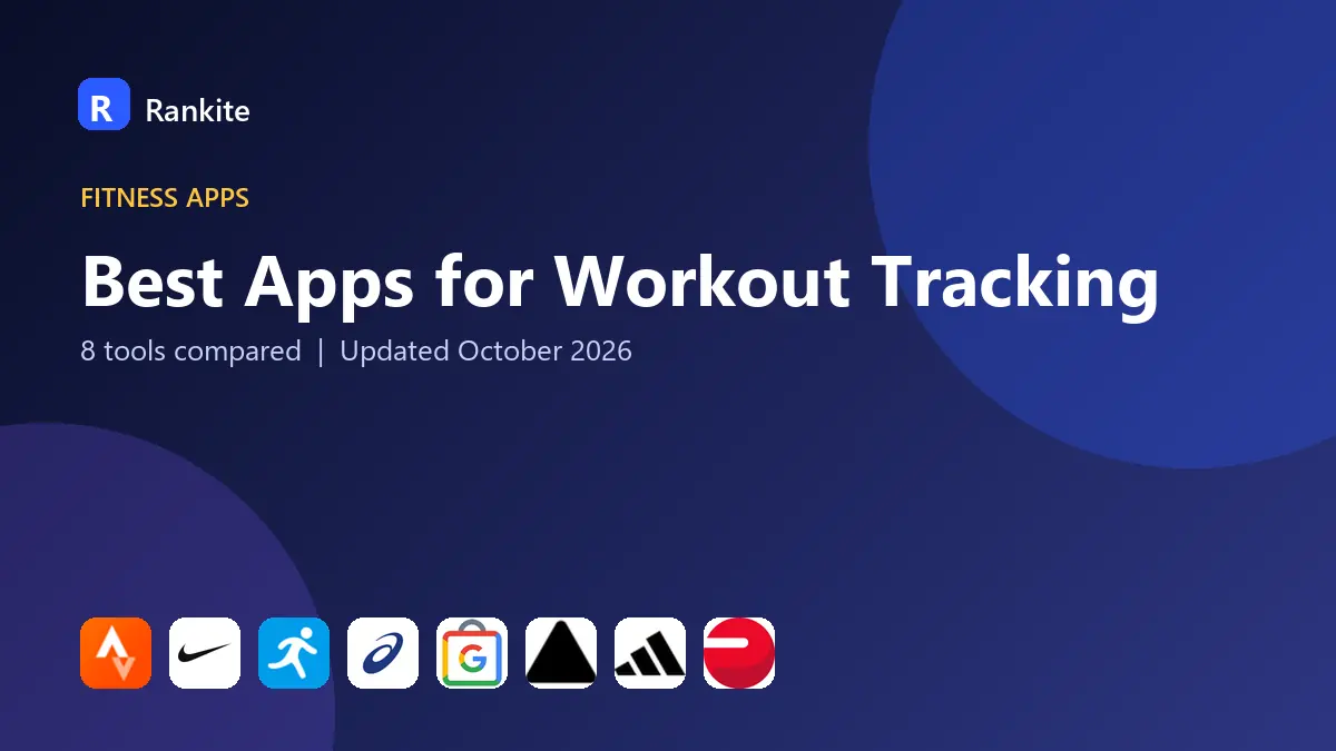 Best Apps for Workout Tracking in 2026: 8 Tools Compared