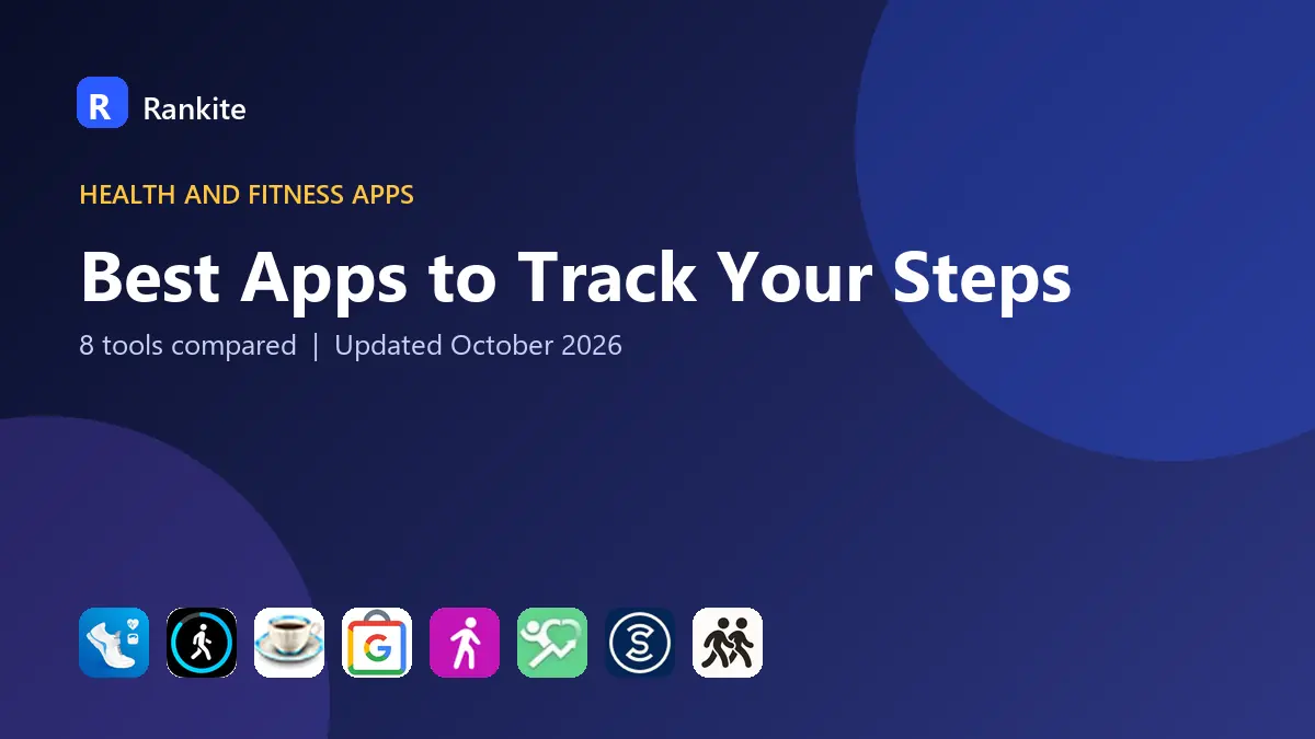 Best Apps to Track Your Steps in 2026: 8 Tools Compared