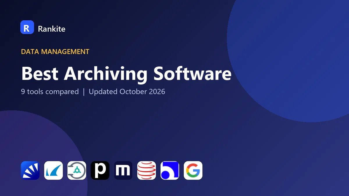 Best Archiving Software in 2026: 9 Tools Compared