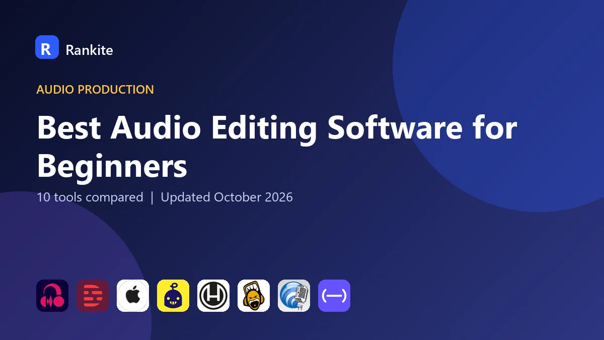 Best Audio Editing Software for Beginners in 2026: 10 Tools Compared