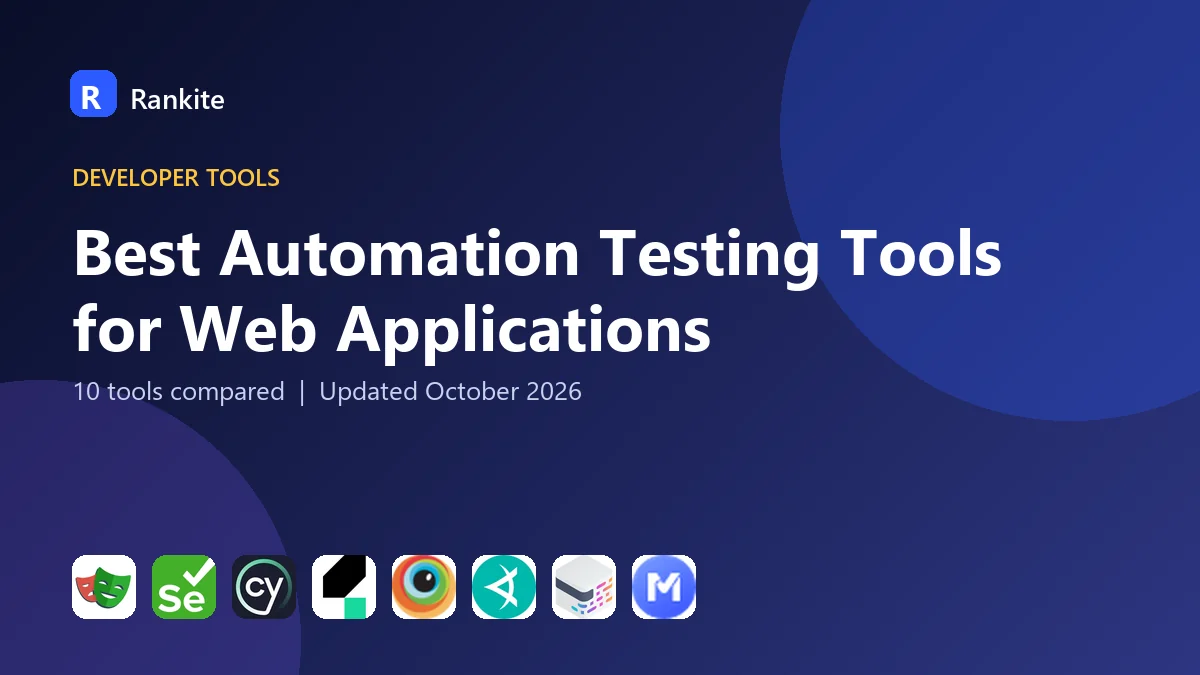 Best Automation Testing Tools for Web Applications in 2026: 10 Tools Compared
