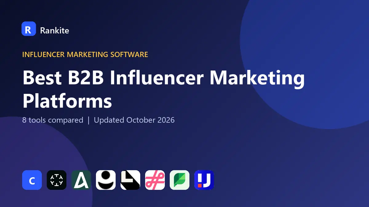 Best B2B Influencer Marketing Platforms in 2026: 8 Tools Compared