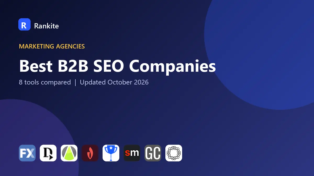 Best B2B SEO Companies in 2026: 8 Agencies Compared
