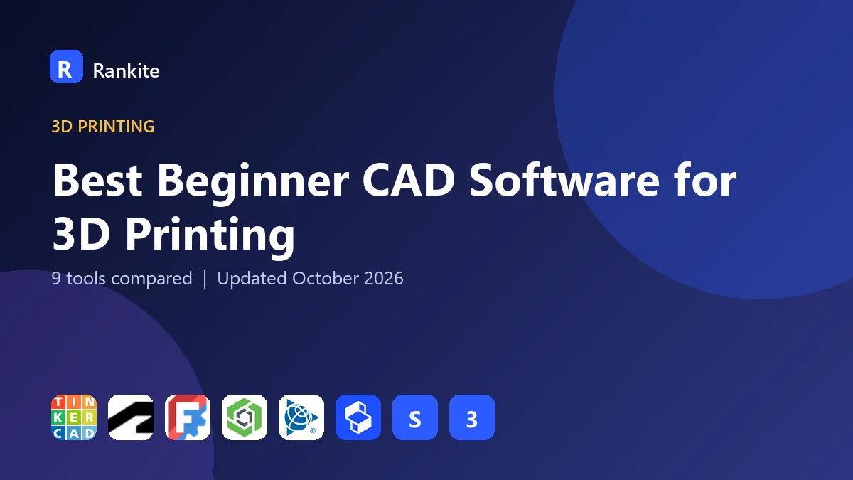 Best Beginner CAD Software for 3D Printing in 2026: 9 Tools Compared