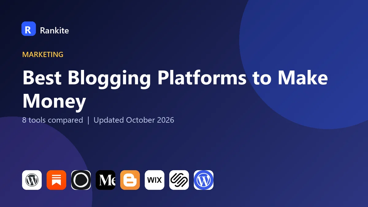 Best Blogging Platforms to Make Money in 2026: 8 Platforms Compared