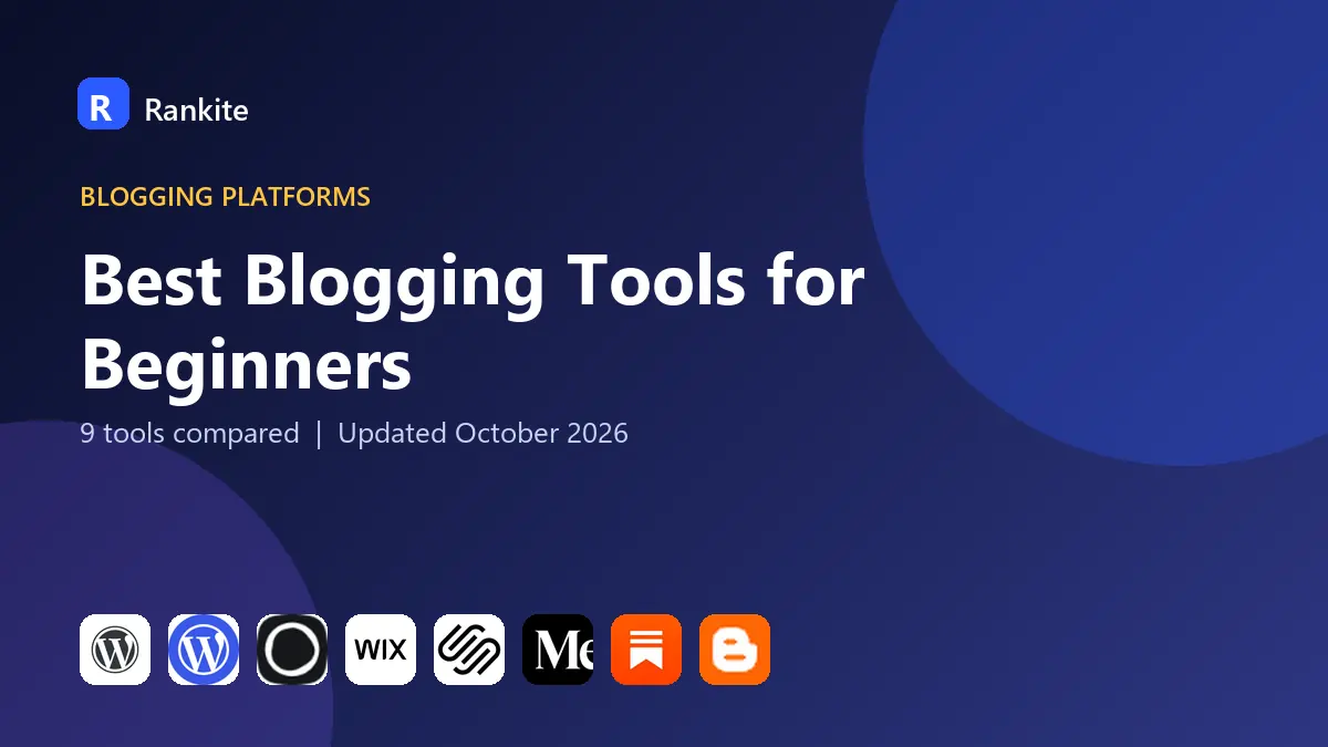 Best Blogging Tools for Beginners in 2026: 9 Tools Compared
