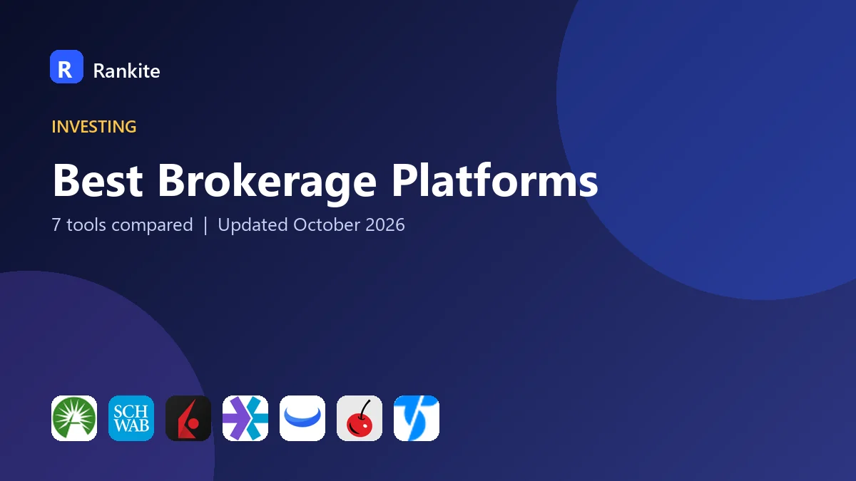 Best Brokerage Platforms in 2026: 7 Tools Compared