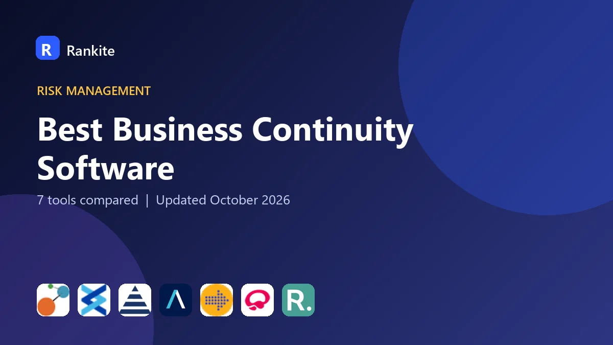 Best Business Continuity Software in 2026: 7 Tools Compared