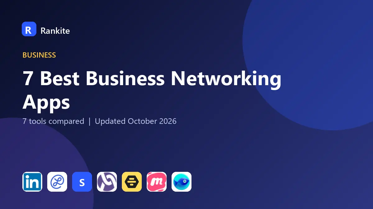 7 Best Business Networking Apps in 2026: 7 Tools Compared