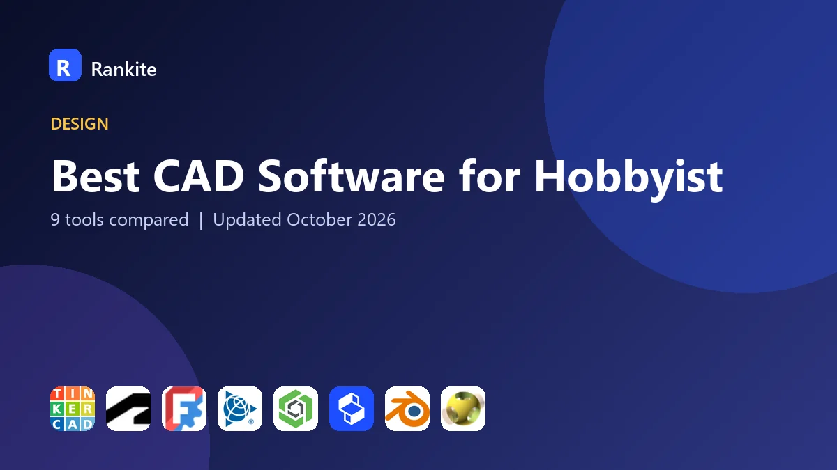 Best CAD Software for Hobbyist in 2026: 9 Tools Compared