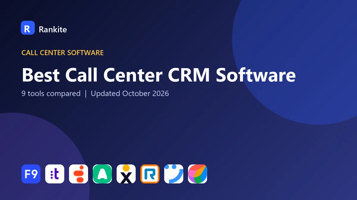 Best Call Center CRM Software in 2026: 9 Platforms Compared