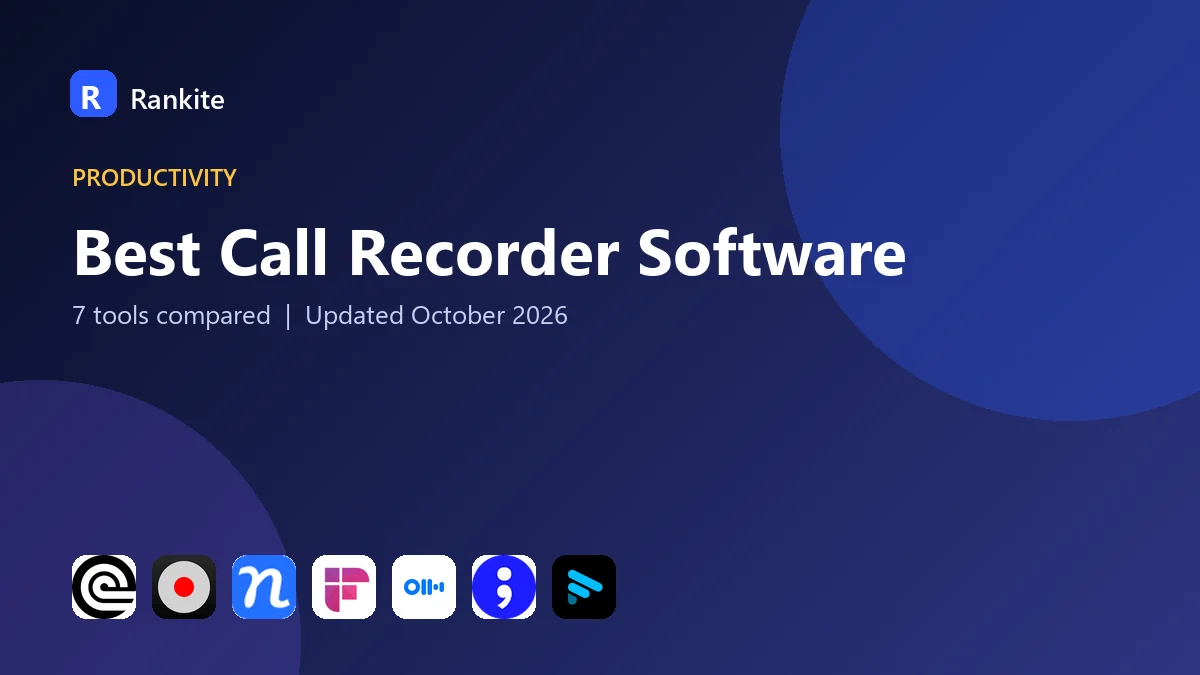 Best Call Recorder Software in 2026: 7 Tools Compared