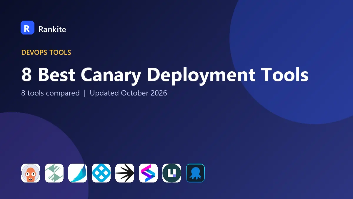 8 Best Canary Deployment Tools: 8 Tools Compared
