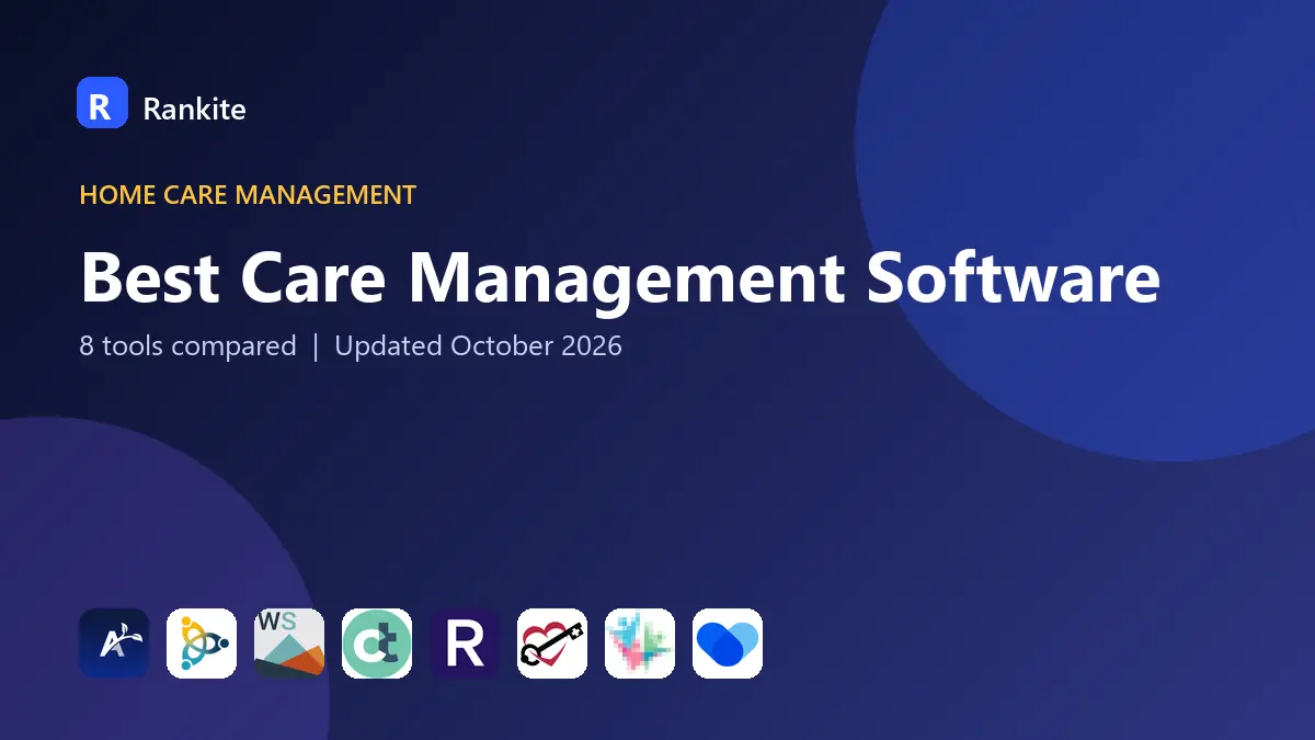 Best Care Management Software in 2026: 8 Tools Compared