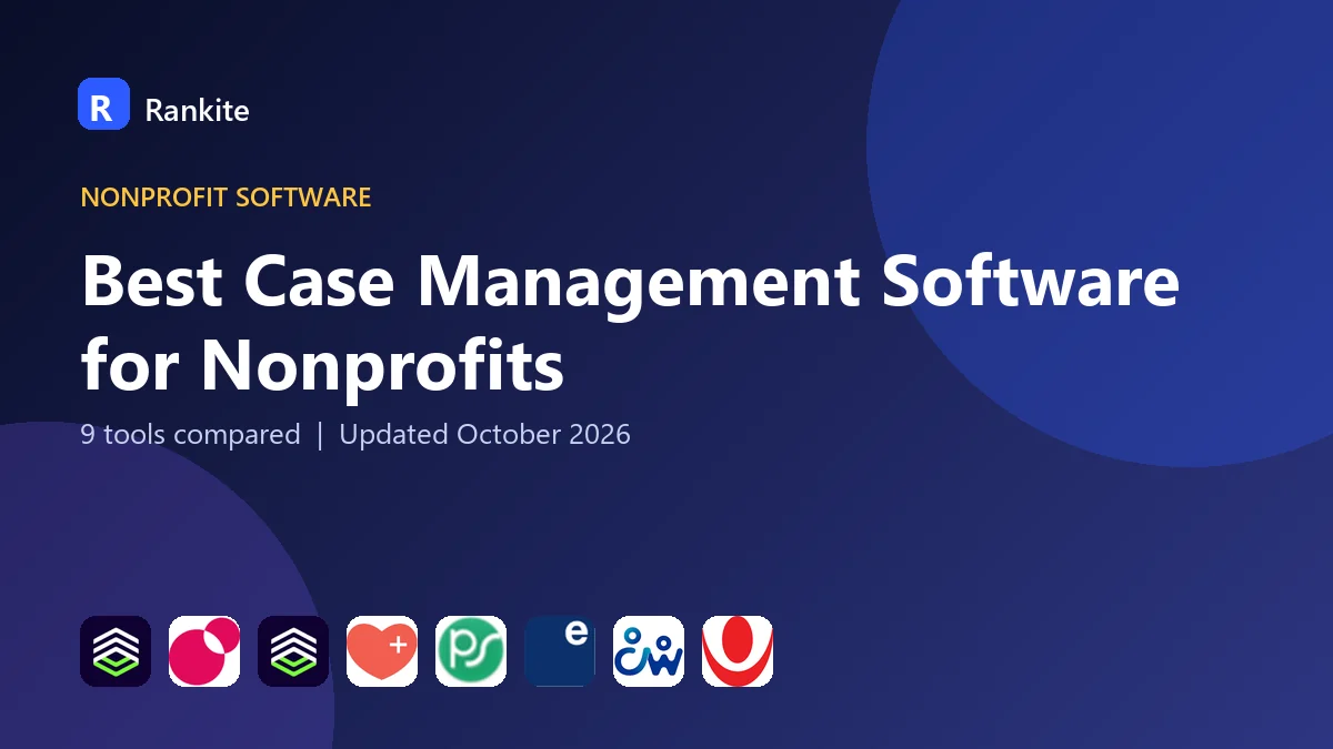 Best Case Management Software for Nonprofits in 2026: 9 Tools Compared