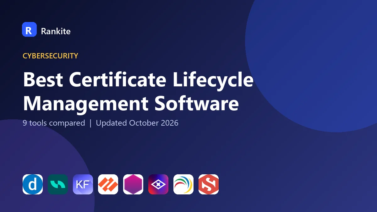 Best Certificate Lifecycle Management Software in 2026: 9 Tools Compared