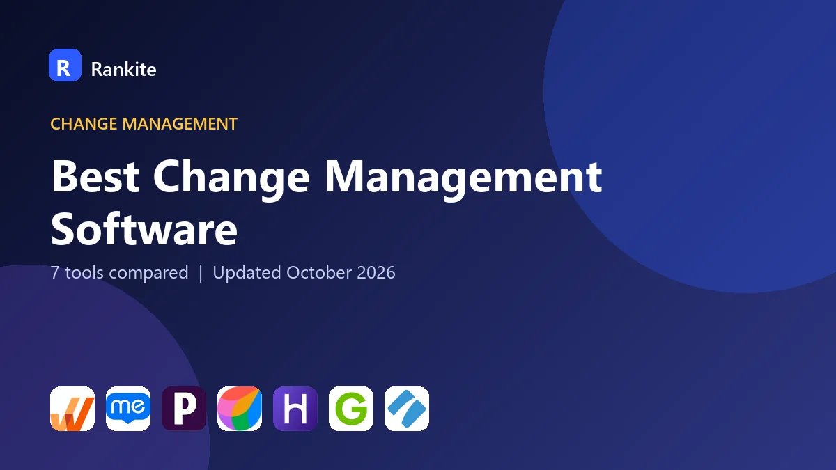 Best Change Management Software: 7 Tools Compared