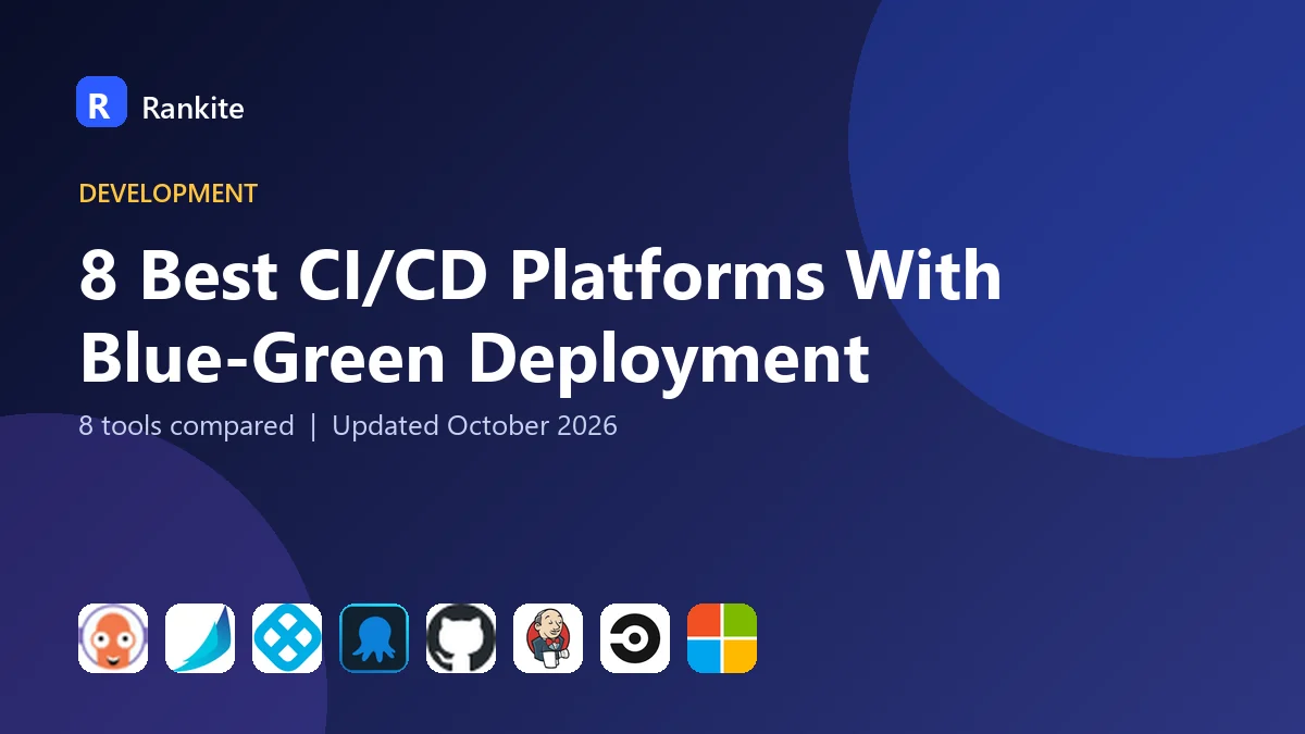 8 Best CI/CD Platforms With Blue-Green Deployment: 8 Tools Compared