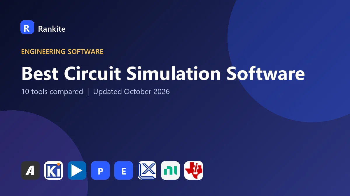 Best Circuit Simulation Software in 2026: 10 Tools Compared