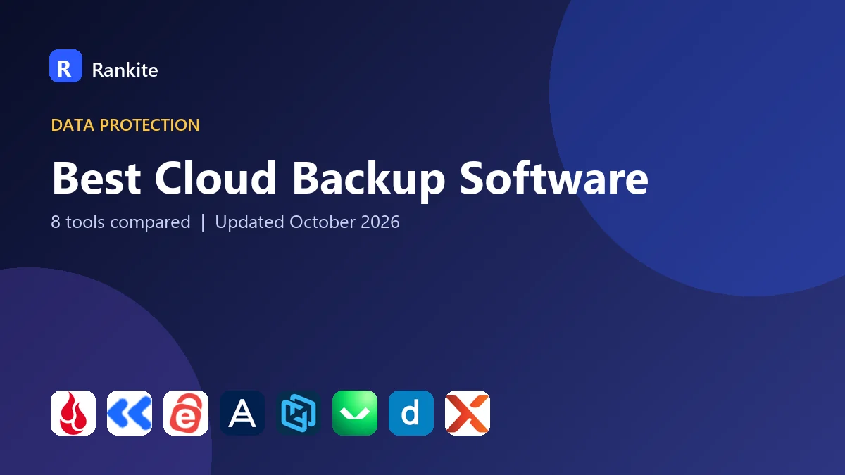 Best Cloud Backup Software: 8 Tools Compared