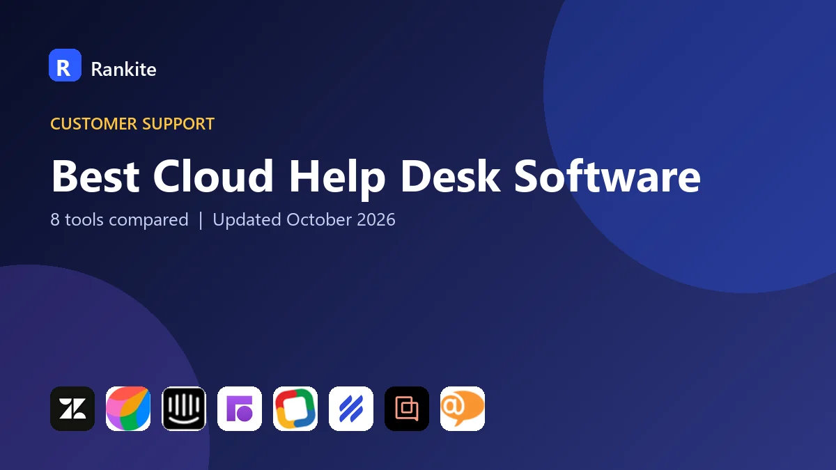 Best Cloud Help Desk Software in 2026: 8 Tools Compared