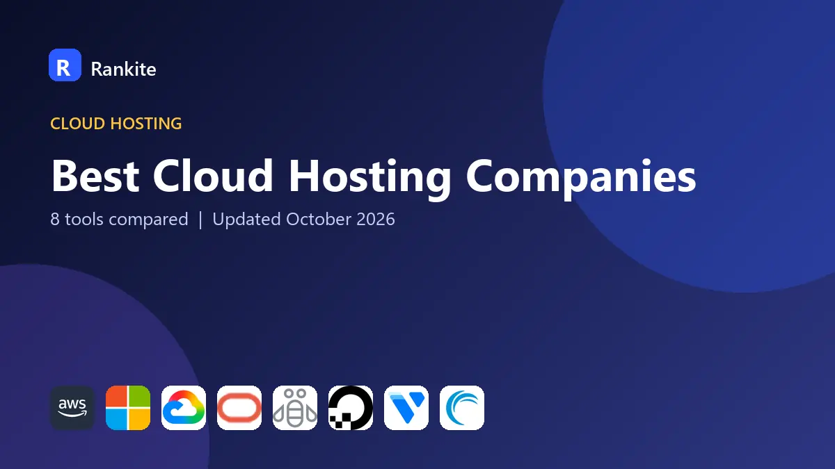Best Cloud Hosting Companies in 2026: 8 Tools Compared