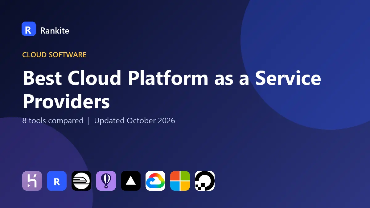 Best Cloud Platform as a Service Providers in 2026: 8 Tools Compared