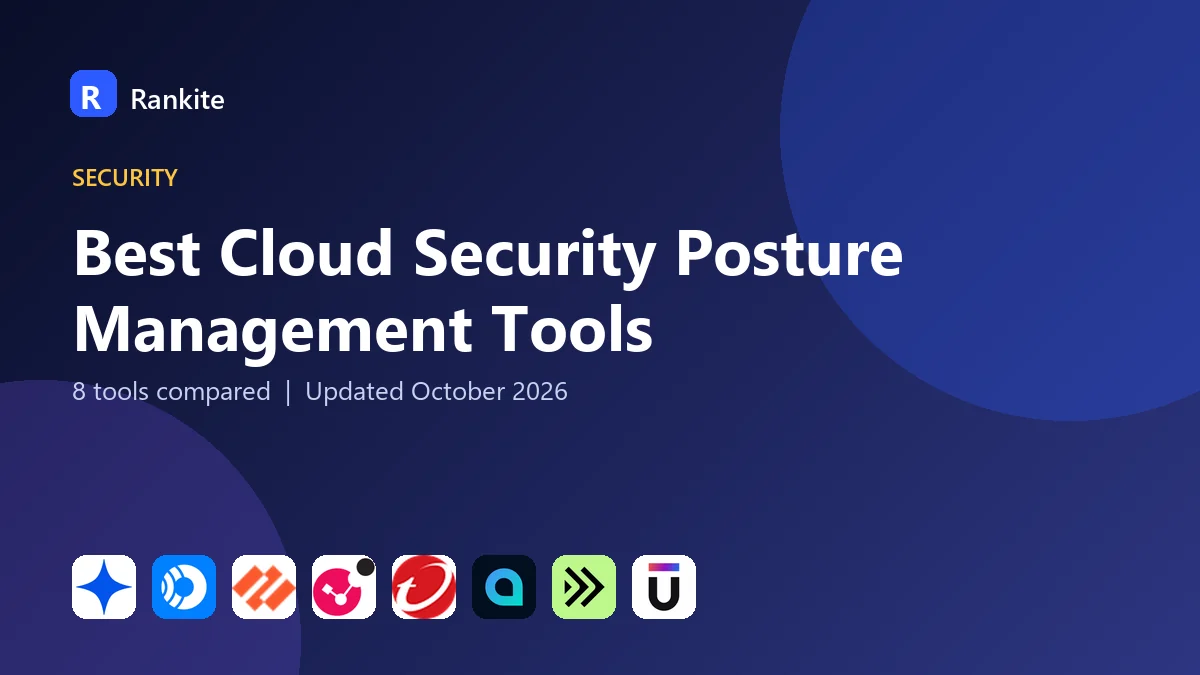 Best Cloud Security Posture Management Tools in 2026: 8 Tools Compared