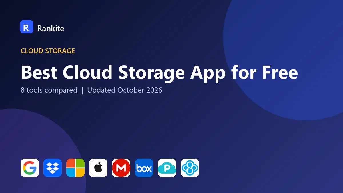 Best Cloud Storage App for Free in 2026: 8 Tools Compared