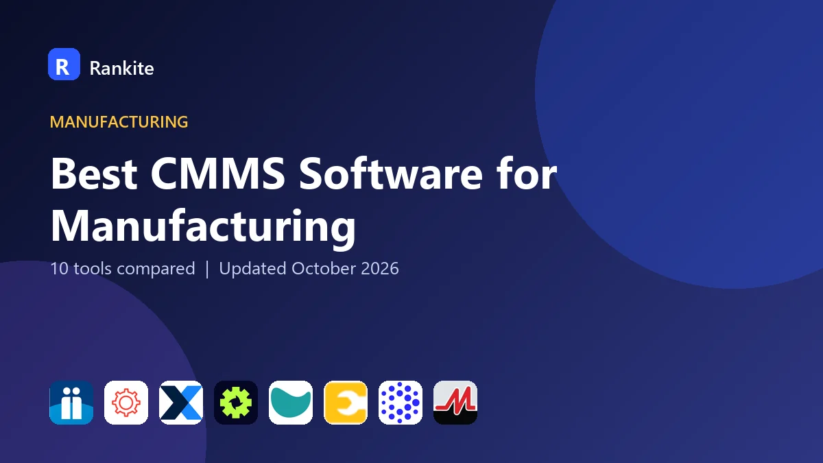 Best CMMS Software for Manufacturing in 2026: 10 Tools Compared