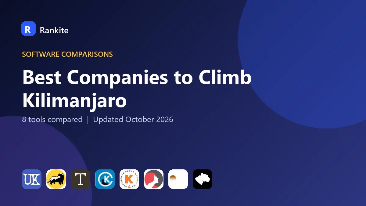 Best Companies to Climb Kilimanjaro in 2026: 8 Tools Compared