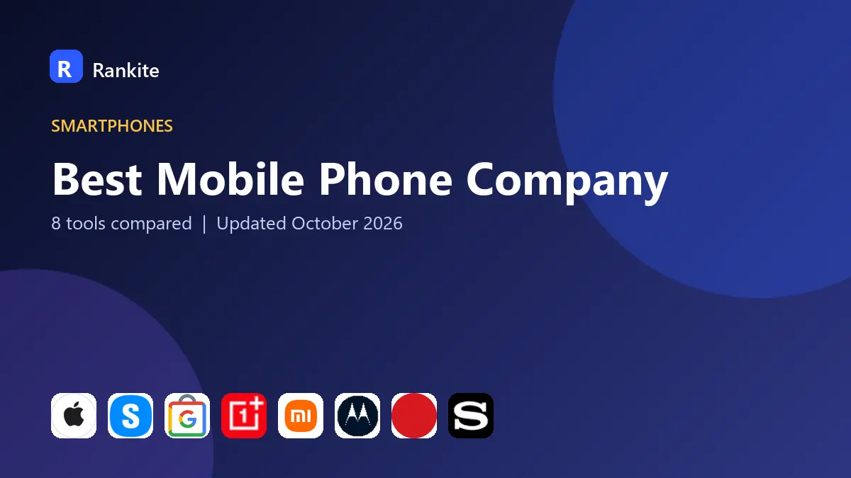 Best Mobile Phone Company in 2026: 8 Brands Compared