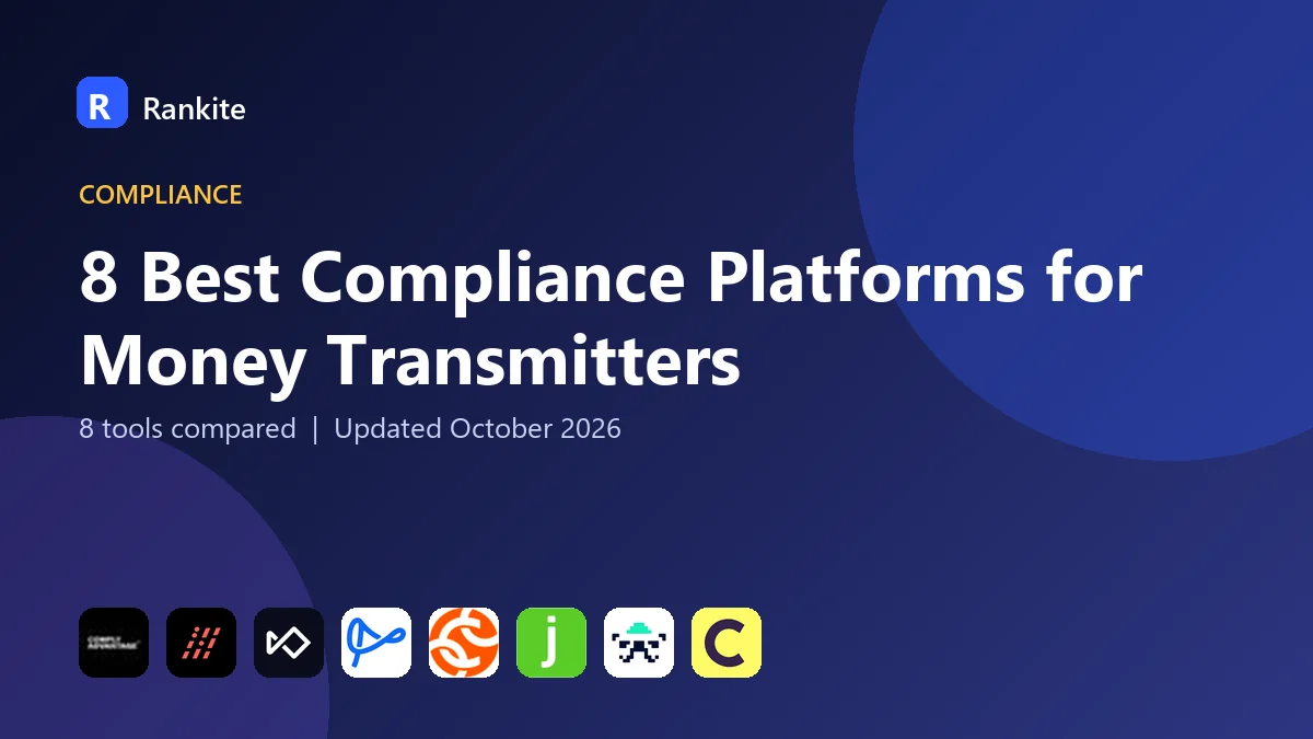 8 Best Compliance Platforms for Money Transmitters: 8 Tools Compared