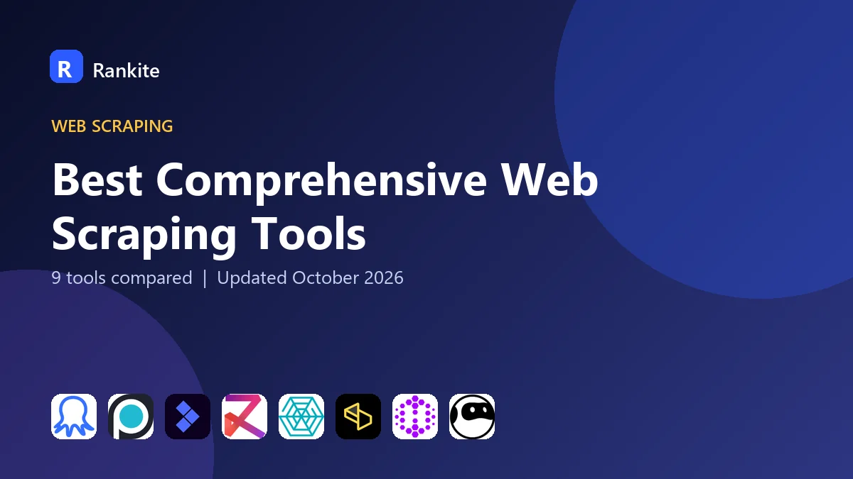 Best Comprehensive Web Scraping Tools in 2026: 9 Tools Compared