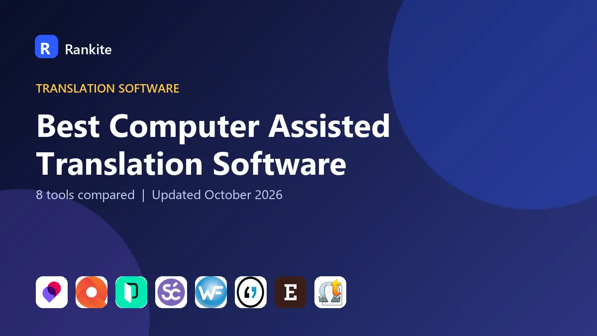 Best Computer Assisted Translation Software in 2026: 8 Tools Compared