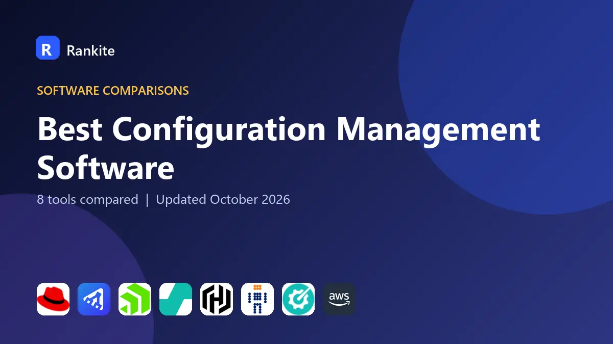 Best Configuration Management Software in 2026: 8 Tools Compared
