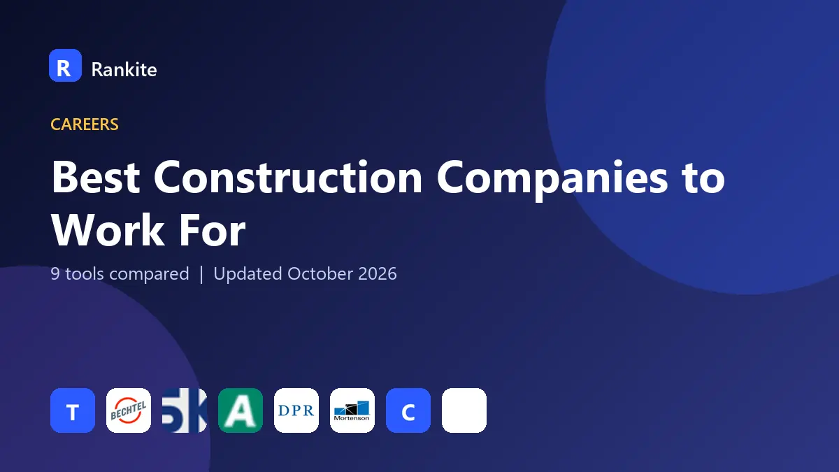 Best Construction Companies to Work For in 2026: 9 Companies Compared