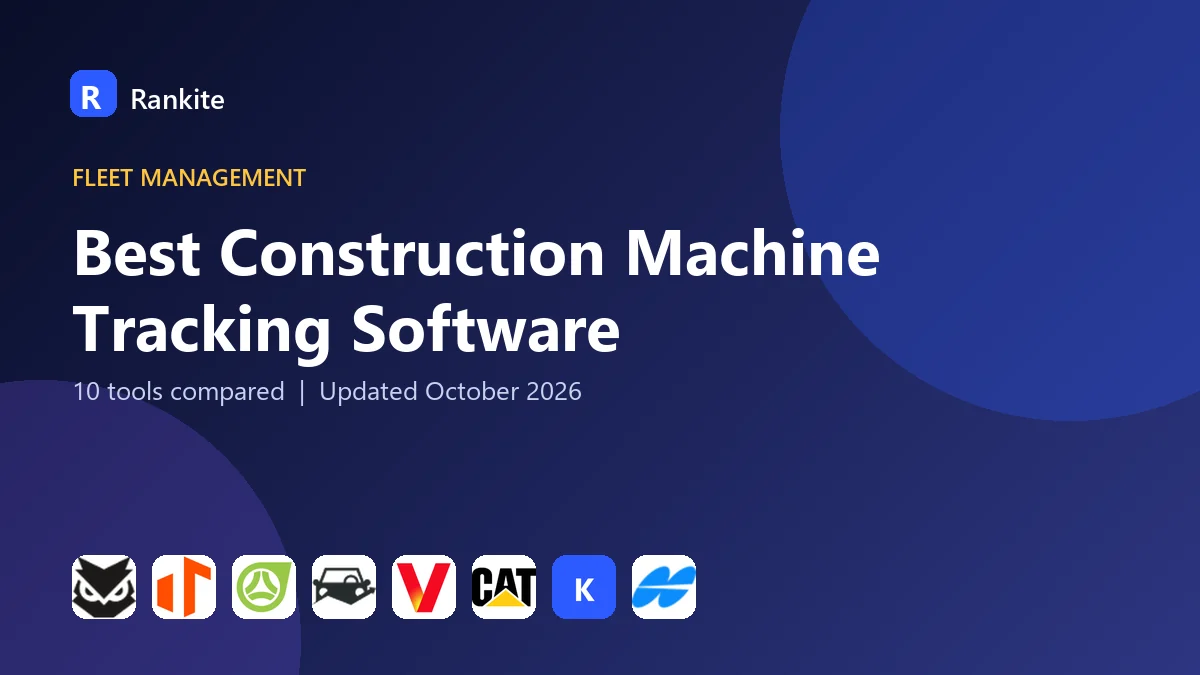 Best Construction Machine Tracking Software in 2026: 10 Tools Compared