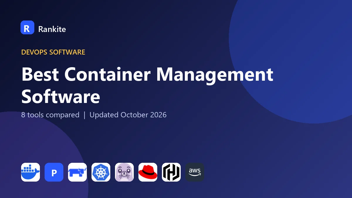 Best Container Management Software: 8 Tools Compared
