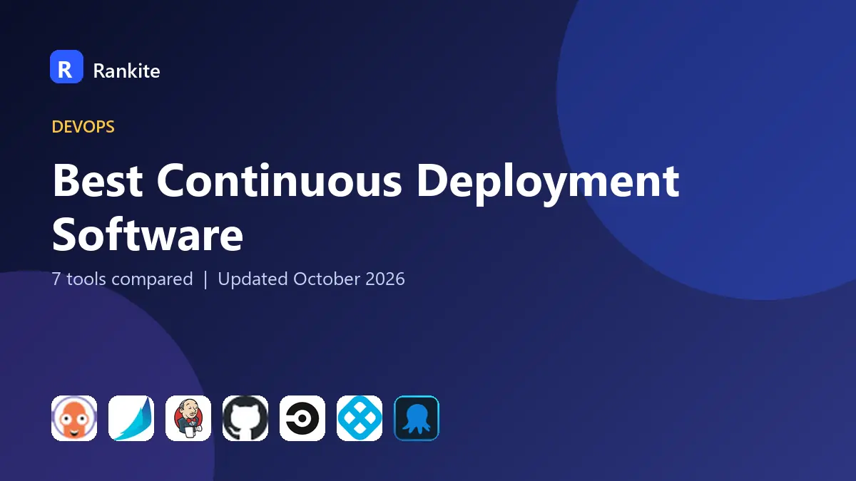 Best Continuous Deployment Software in 2026: 7 Tools Compared