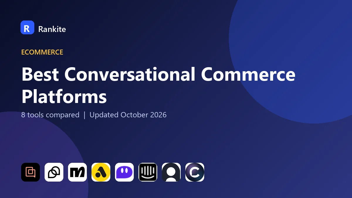 Best Conversational Commerce Platforms in 2026: 8 Tools Compared