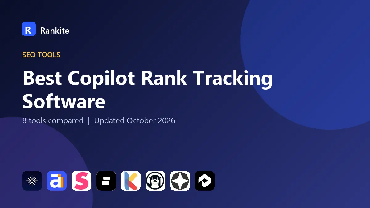 Best Copilot Rank Tracking Software in 2026: 8 Tools Compared