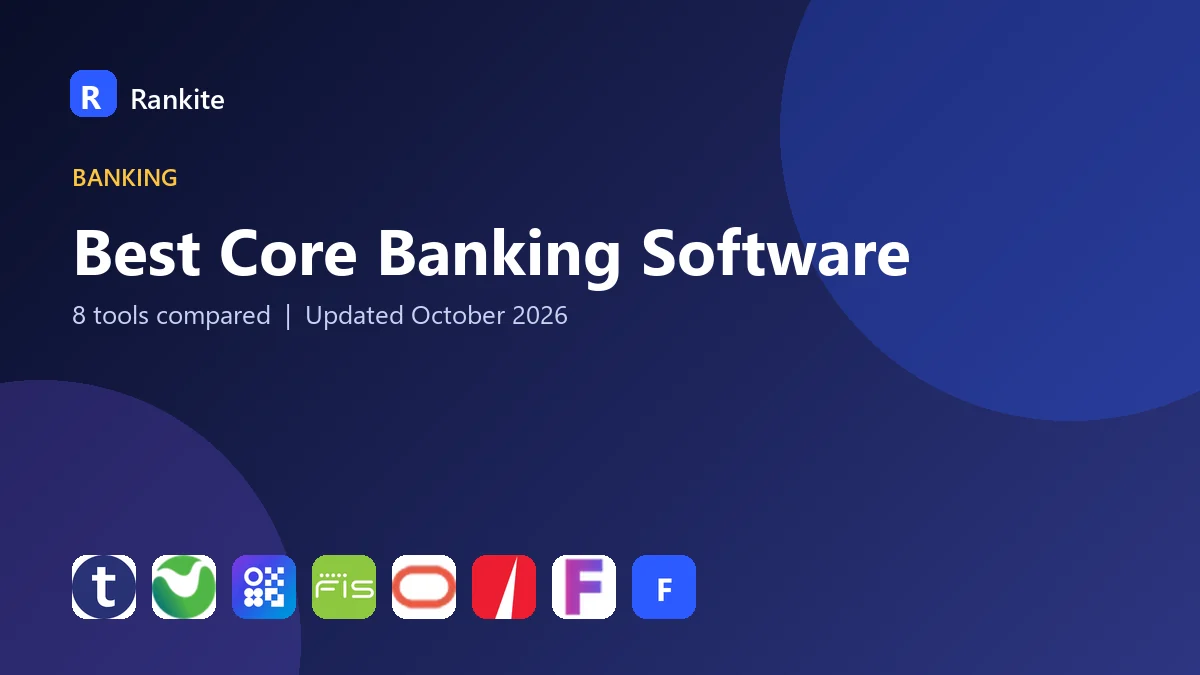 Best Core Banking Software: 8 Tools Compared