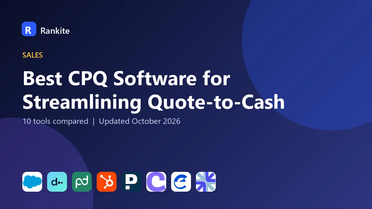 Best CPQ Software for Streamlining Quote-to-Cash in 2026: 10 Tools Compared