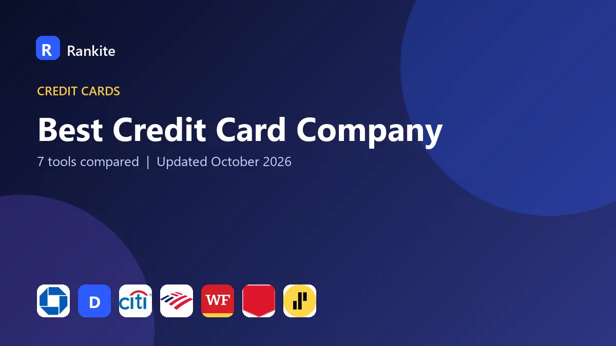 Best Credit Card Company in 2026: 7 Companies Compared