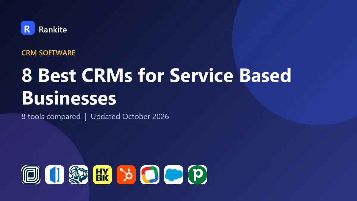 8 Best CRMs for Service Based Businesses: 8 Tools Compared