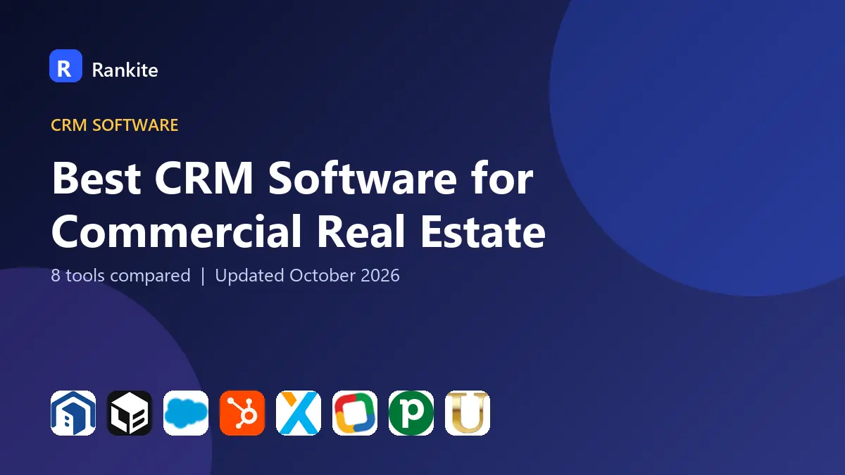 Best CRM Software for Commercial Real Estate in 2026: 8 Tools Compared