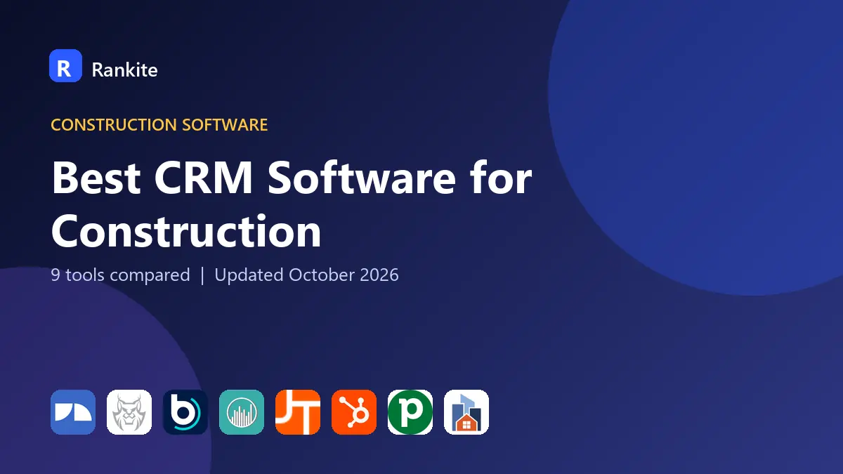 Best CRM Software for Construction in 2026: 9 Tools Compared