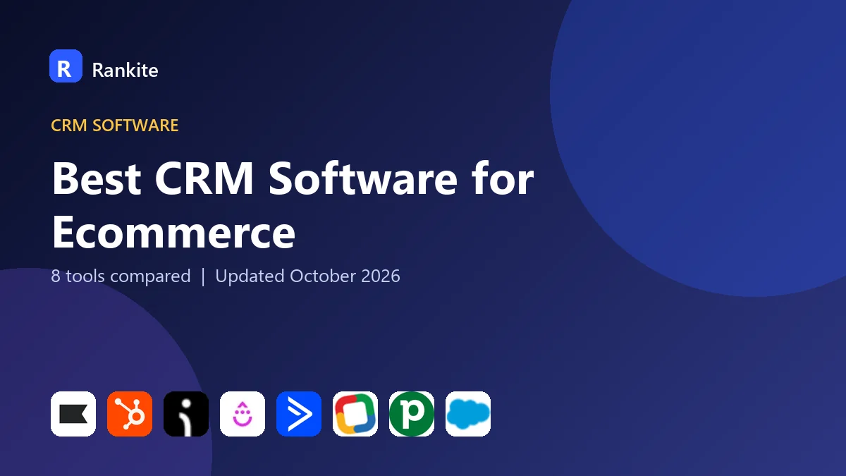 Best CRM Software for Ecommerce: 8 Tools Compared