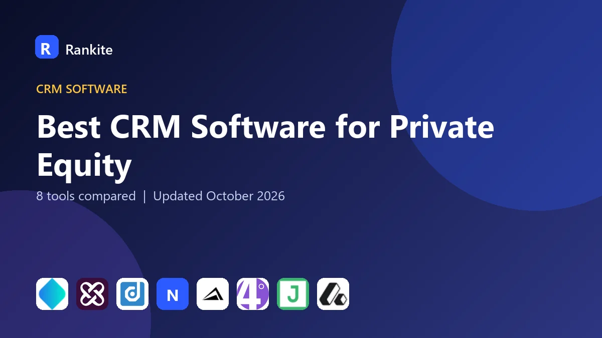 Best CRM Software for Private Equity: 8 Tools Compared